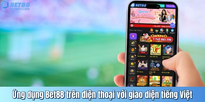 Ứng dụng Bet88 trên điện thoại với giao diện tiếng Việt